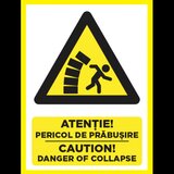 Placuta atentie pericol de probusire caution danger of collapse